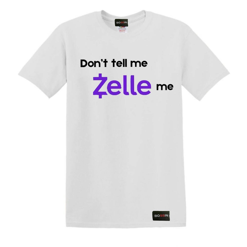 Don’t Tell Me Zelle Me Crewneck Tee