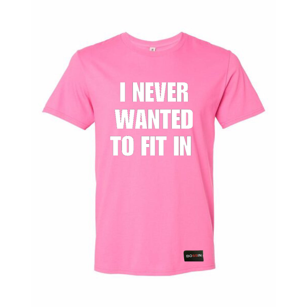 I NEVER WANTED TO FIT IN Ladies Crewneck Tee